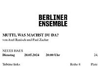 Berliner Ensemble - Di, 28.05. - Mutti, was machst du da? -