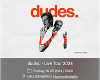 dudes. 10.5.24 in Neu-Isenburg - 2 Tickets