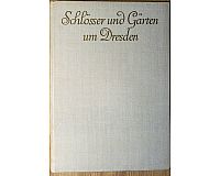 Schlösser und Gärten um Dresden. Schönes Buch, großformatig.