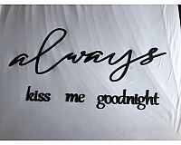 Wandschild Schriftzug „Always kiss me goodnight“